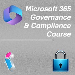 Microsoft 365 Governance and Compliance