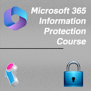 Microsoft 365 Information Protection course