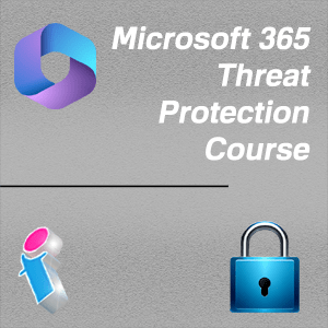 M365 Threat Protection course